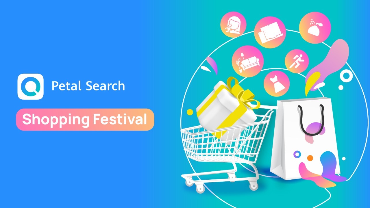 Huawei’s Petal Search to host “Petal Search Shopping Festival” with top e-commerce platforms