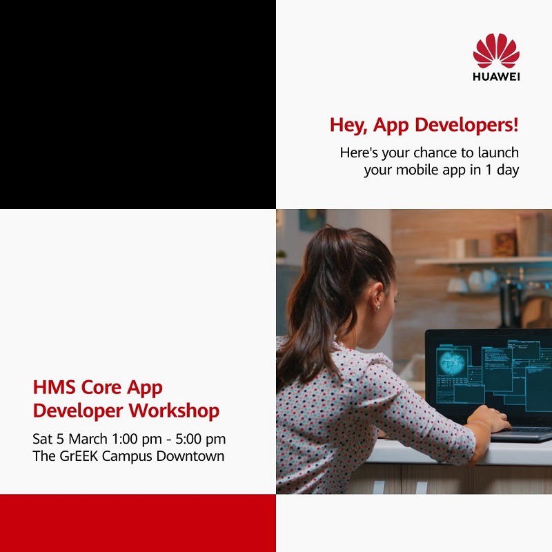 Huawei to kickoff Developer Workshops series at The GrEEK Campus Downtown starting 5 March