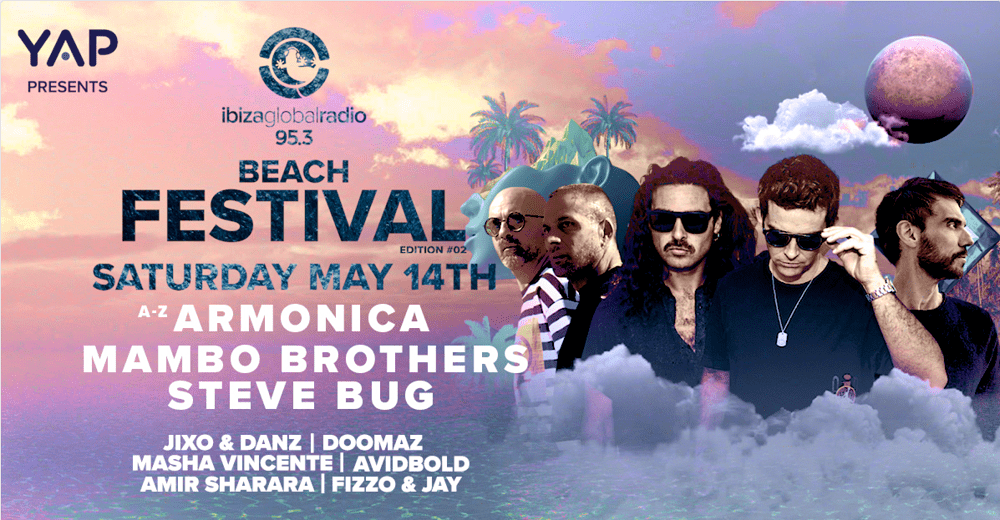 IBIZA GLOBAL RADIO 95.3 UAE BEACH FESTIVAL IS SET TO RETURN TO SOULBEACH – HERE’S WHAT YOU NEED TO KNOW!