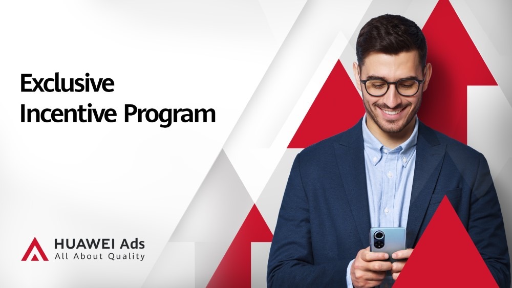 HUAWEI Ads Launches Exclusive Incentive Programme to Drive Partners’ Growth and Monetisation