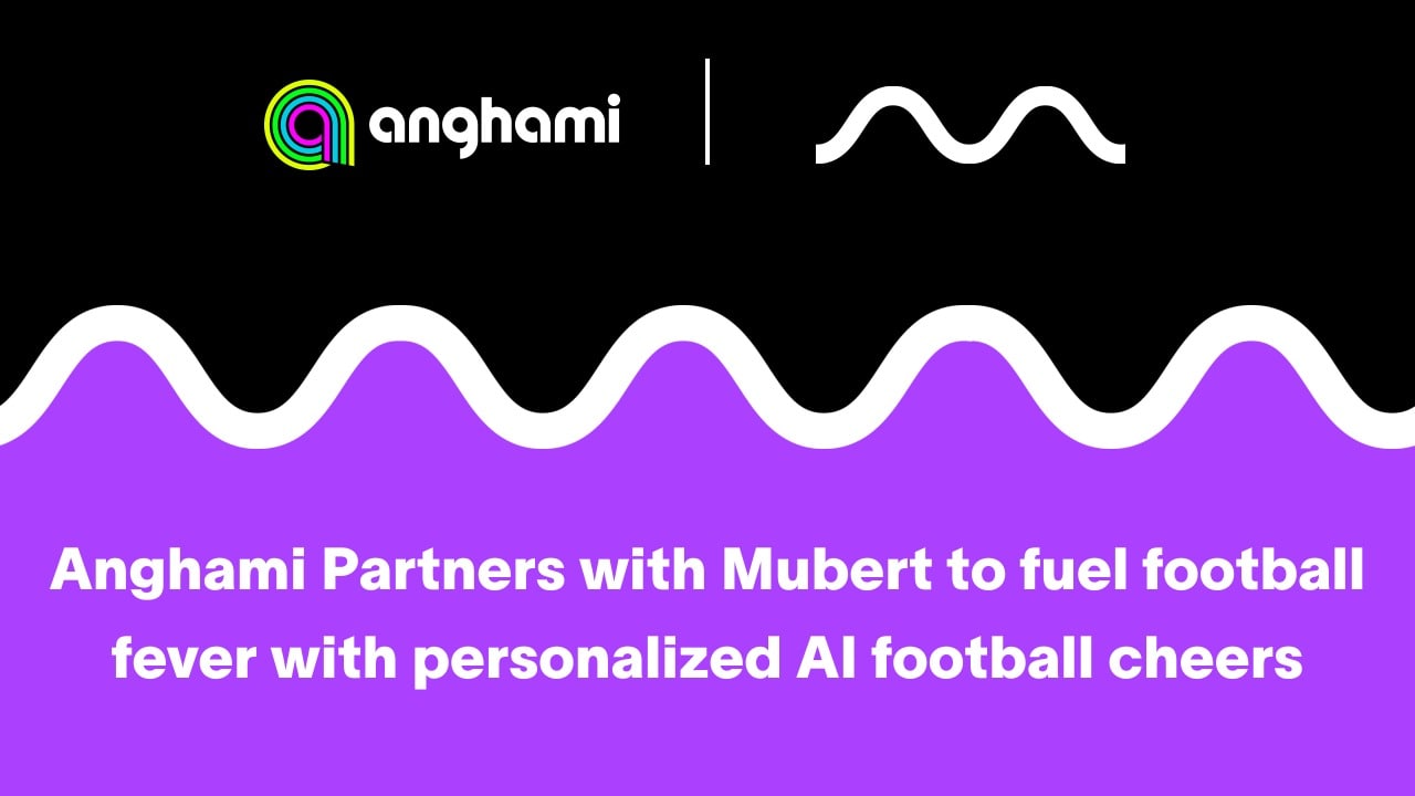 Anghami Partjers With Leading Generative AI Music Platform Mubert To Fuel Football Fever With Personalized Cheers